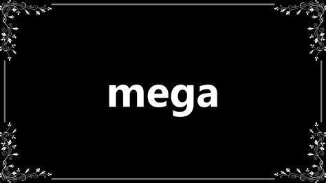 megas definition.